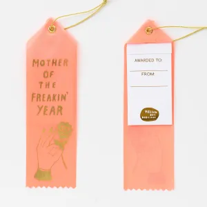 Mother of the Freakin' Year - Award Ribbon Card